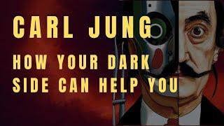 Carl Jung - How Your Dark Side Can Help You