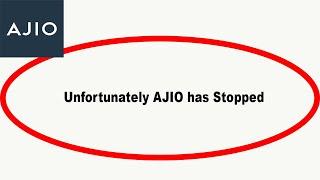 Fix AJIO Unfortunately Has Stopped | AJIO Stopped Problem | PSA 24