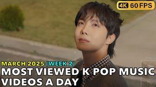 [TOP 100] MOST VIEWED K POP MUSIC VIDEOS A DAY (MARCH 2025 - WEEK 2) [4K]