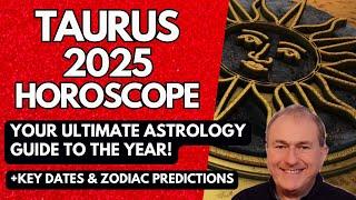 Taurus 2025 Horoscope - ULTIMATE Astrology Guide to the Year!