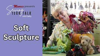 Moore's Sewing Tech Talk with Cathy Brown | Soft Sculpture