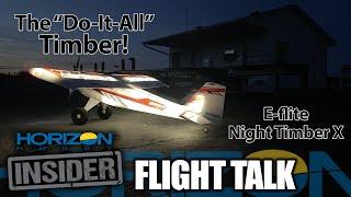 Night Timber X - The "Do-It-All" Timber! - Horizon Insider Flight Talk