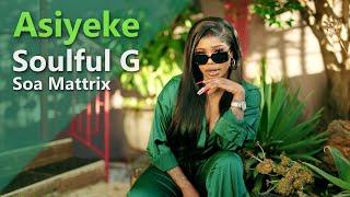 Soulful G - Asiyeke ft Soa Mattrix | Official Music Video