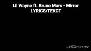 Lil Wayne ft. Bruno Mars - Mirror LYRICS/ТЕКСТ