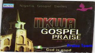 Nkwa - Gospel Praise