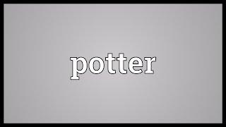 Potter Meaning