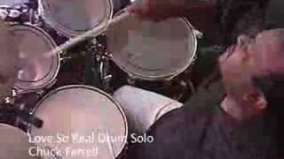 Chuck Ferrell Love So Real Drum Solo
