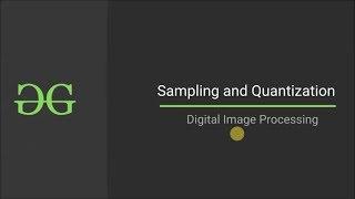 Sampling and Quantization (Digital Image Processing) | GeeksforGeeks