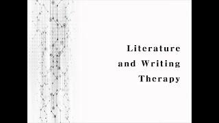 Literature and Writing Therapy---Chapter 6