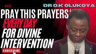 PRAY THIS PRAYERS FOR DIVINE INTERVENTION || DR D.K OLUKOYA