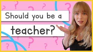 Should you be a teacher? | Pros and cons of teaching