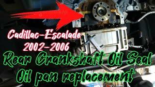 Cadillac-Escallade |Rear Crankshaft Oil Seal Replacement | Oil pan Gasket replacement | EPM Mechanic