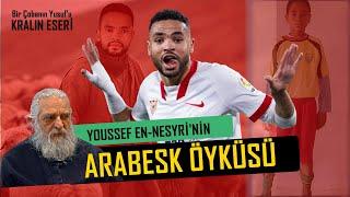 Youssef En Nesyri'nin ARABEKS ÖYKÜSÜ..