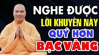 NGHE LỜI KHUYÊN NÀY QUÝ HƠN BẠC VÀNG | Pháp Thoại Thầy Thích Đạo Thịnh