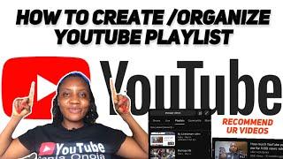 HOW TO CREATE YOUTUBE PLAYLIST | HELP YOUTUBE RECOMMEND YOUR VIDEOS THIS 2024