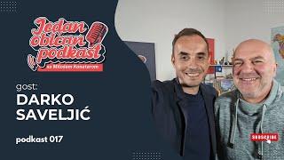 Jedan običan podkast #017 - Gost: Darko Saveljić