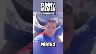 #funny #memes FUNNY MEMES PARTE 2 XD