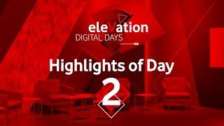 Vodafone eleVation DIGITAL DAYS | Highlights Tag 2