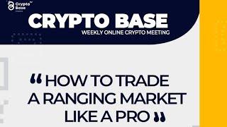 How to trade a ranging market like a pro - Cryptobase live session