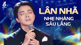 LÂN NHÃ Live Nhẹ Nhàng Sâu Lắng - 15 Ca Khúc Mới Nhất - Dĩ Vãng Nhạt Nhòa, Hoa Dại, Đôi Bờ