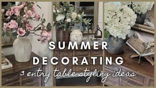 Summer Decorating | 3 entry table styling ideas