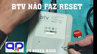 TV BOX BTV 11 e 13 NÃO ACEITA HARD RESET . TRAVADO NA TELA INICIAL ! "conserte seu btv". @apmultisat