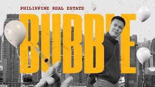 Philippine Real Estate 'Bubble' and What it Means for Property Owners and Future Buyers this 2025.