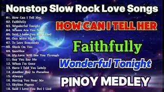 Nonstop Slow Rock Love Songs | Slow Rock Pinoy Medley Collection | Best Lumang Tugtugin 70s 80s 90s