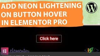 How to Add Neon / Flash Effect with Lightening on Button Hover in Elementor Pro WordPress