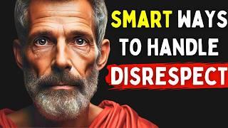 8 Ways to Handle People Who Don’t Respect You | Stoic Wisdom