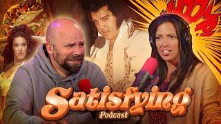 Is Fat Elvis the best Elvis? MORE Arguing | Satisfying Podcast ep 48