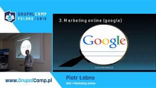 SEO / Marketing online - Piotr Łabno - DrupalCamp Poland 2019