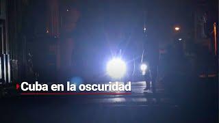 CUBA SIN VER LA LUZ | La mayor de las islas caribeñas enfrenta cortes de electricidad