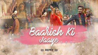 Baarish Ki Jaaye (Remix) DJ Sanjay x DJ D'Mesh