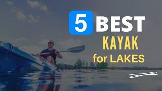 ⭕ Top 5 Best Kayak for Lakes 2025 [Review and Guide]