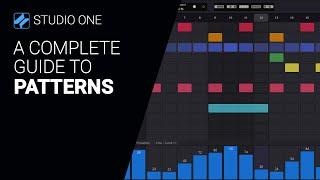 A guide to PATTERNS from Studio One 6  - complete walkthrough tutorial