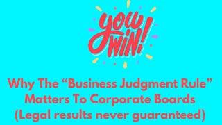 Why The “Business Judgment Rule” Matters To Corporate Boards #business #businesslaw #boards