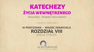 #35 Życie duchowe - III podstawy dzięki którym Dusza będzie wzrastać