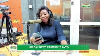 Midday News Kasiebo Is Tasty on Adom 106.3 FM (22-10-24)