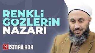 Renkli Gözlü Kişilerin Nazarı Çok mu Değer? - Fatih Kalender Hoca Efendi