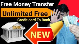 credit card free money transfer |Unlimited Free money transfer | Banking points |Credit Card To Bank