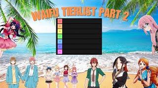 Waifu tier list with friends pt 2