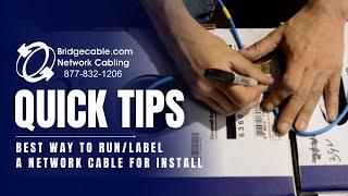 Best Way to Run and Label a Network Cable for an Installation | BridgeCable.com