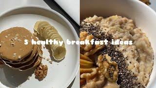 5 HEALTHY BREAKFAST IDEAS | sweet | aesthetic | addictive 