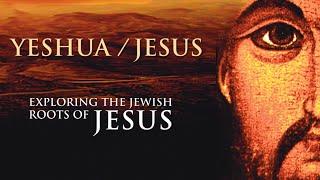 Yeshua: Exploring the Jewish Roots of Jesus | Documentary | Peter Darg | Michael Kalb