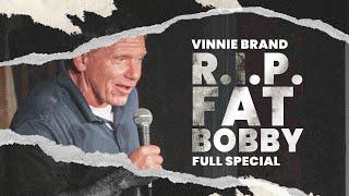 Vinnie Brand: R.I.P. Fat Bobby - Full Comedy Special