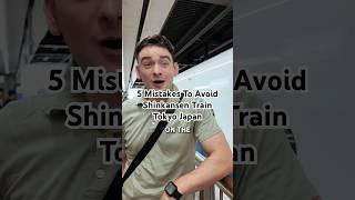 Riding the Shinkansen Japanese Bullet Train - 5 Mistakes NOT to make