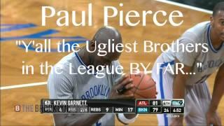 Paul Pierce: "Y'all the Ugliest Brothers in the League"