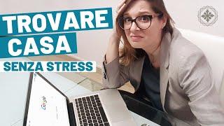 TROVARE CASA SENZA STRESS | Come Cercare Casa su Internet