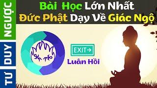 Bài Học Lớn Nhất Đức Phật Dạy Về Giác Ngộ | Tư Duy Ngược